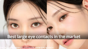 Best large eye contacts in the market