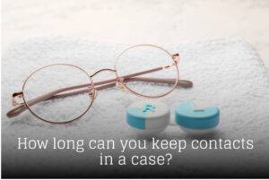 How long can you keep contacts in a case?