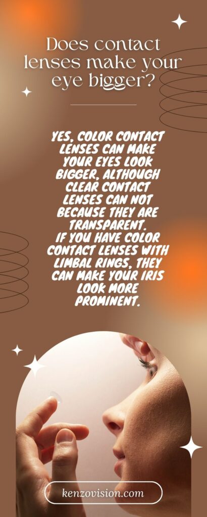 Does contact lenses make your eye bigger?