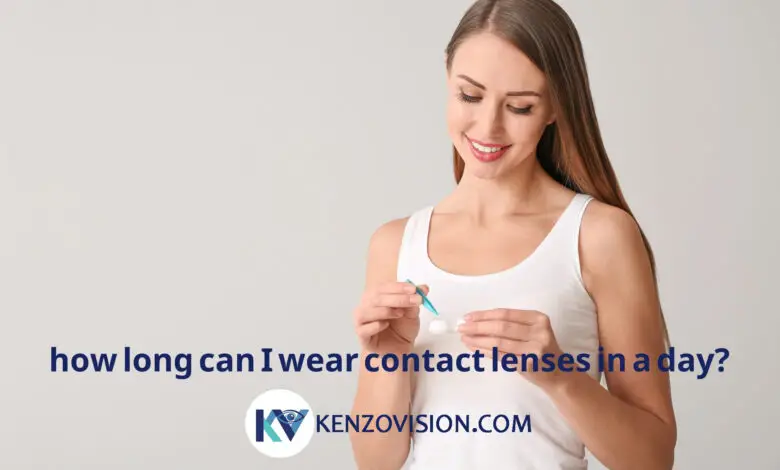 How long can I wear contact lenses in a day?